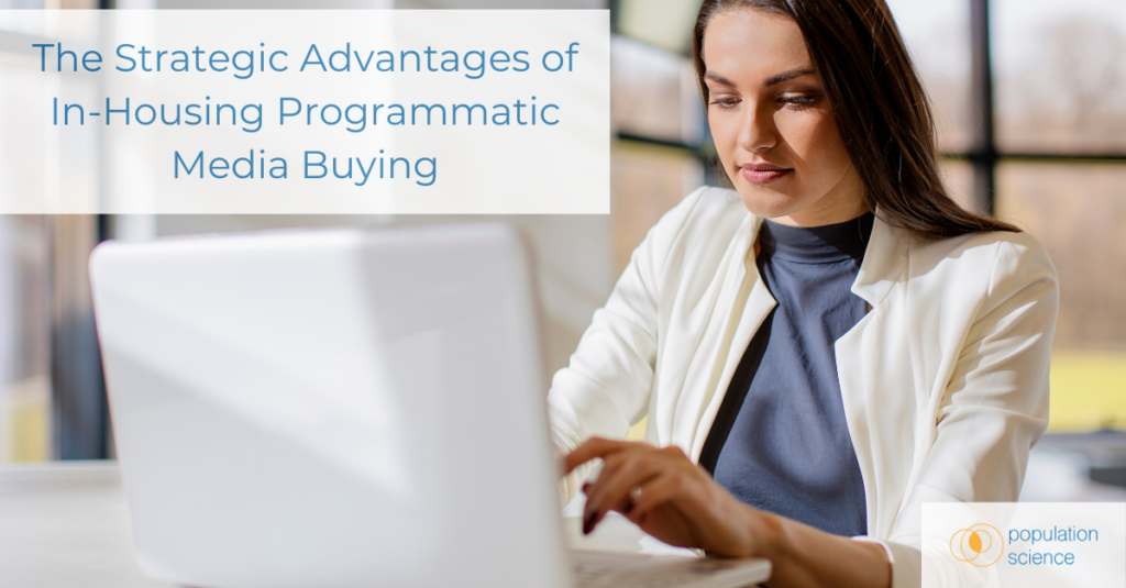 The Strategic Advantages of In-Housing Programmatic Media Buying