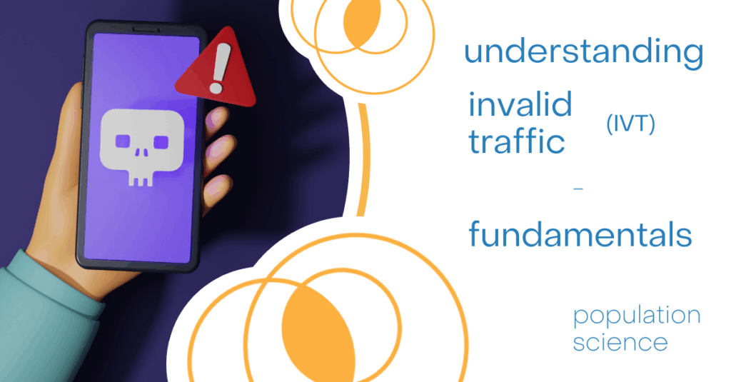 Understanding Invalid Traffic (IVT) – Fundamentals